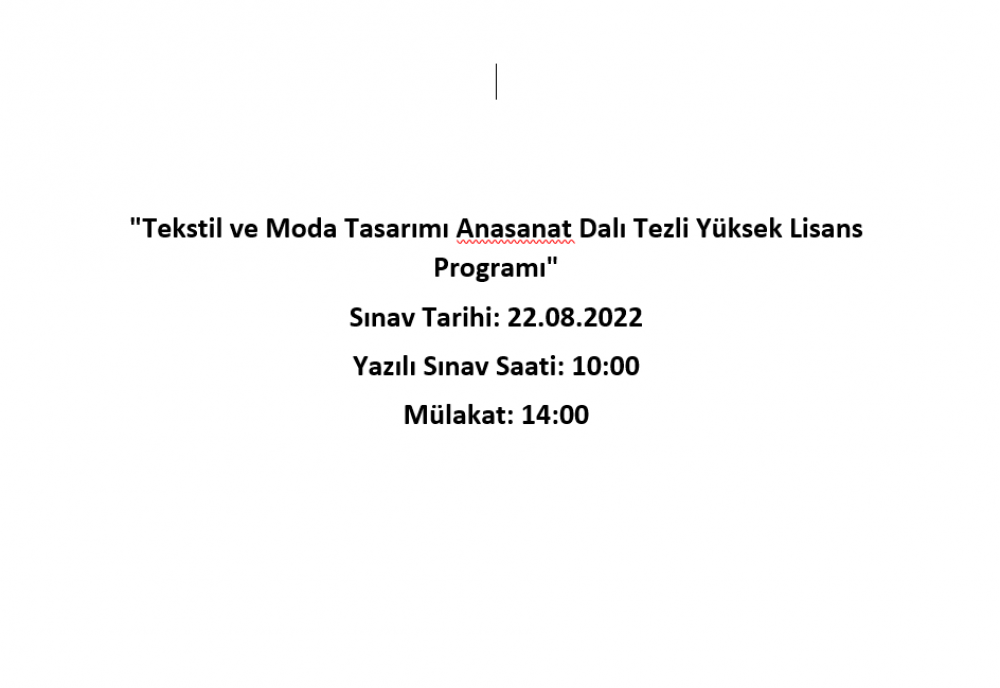 <img src="images/yeni.gif"> "Tekstil ve Moda Tasarımı Anasanat Dalı Tezli Yüksek Lisans Programı"   Sınav Tarih Bilgileri